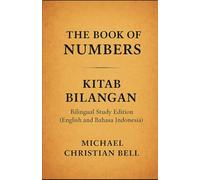 The Book of Numbers - Kitab Bilangan: Bilingual Study Edition (English and Bahasa Indonesia)