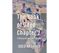 The Book of Oded, Chapter 2: A story of Love in 17 parts