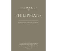 The Book of Philippians: An Expository Sermon Journal for Verse-by-Verse Preaching