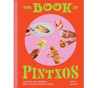 The Book of Pintxos : Discover the Legendary Small Bites of Basque Country