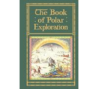 The Book of Polar Exploration: Facsimile Edition