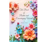 The Book Of Positive And Encouraging Words