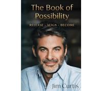 The Book of Possibility: Release. Align. Become.