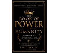 The Book of Power for Humanity: A Framework for Sovereignty, Power, and Enduring Civilization