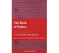 The Book of Psalms: A Latin Reader with Macrons
