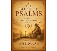 The Book of Psalms: A Parallel English-Spanish Edition