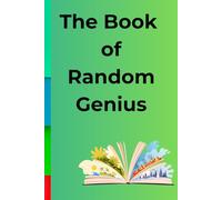 The Book of Random Genius: A Collection of Brilliant Thoughts… and Doodles