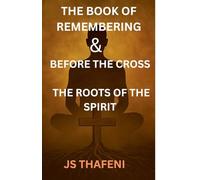 The Book of Remembering & Before the Cross: The Roots of the Spirit
