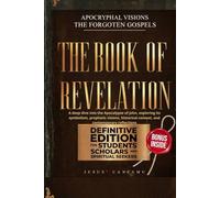 The Book of Revelation: A deep dive into the Apocalypse of John, exploring its symbolism, prophetic visions, historical context, and contemporary reflections