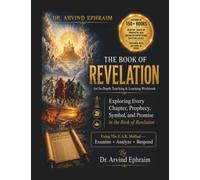 The Book of Revelation: An In-Depth Teaching & Learning Workbook Exploring Every Chapter, Prophecy, Symbol, and Promise in the Book of Revelation
