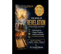 The Book of Revelation: An In-Depth Teaching & Learning Workbook Exploring Every Chapter, Prophecy, Symbol, and Promise in the Book of Revelation