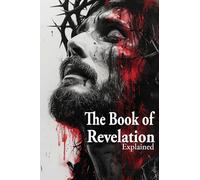 The Book of Revelation Explained