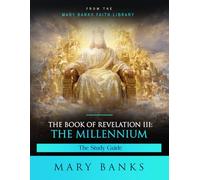 The Book of Revelation III (Annotated): The Millennium