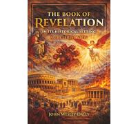 The Book of Revelation in its Historical Setting: A Preterist View