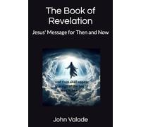 The Book of Revelation: Jesus' Message for Then and Now