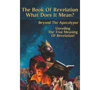 The Book Of Revelation: What Does It Mean?