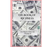 THE BOOK OF RICHNESS: A BOOK FOR THOSE WHO ALREADY KNOW