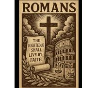 The Book of Romans: A Young Adult Focused Bible Study