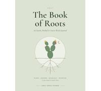 The Book of Roots 2027: An Earth, Herbal & Green Witch Journal