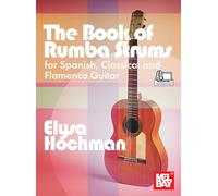 The Book of Rumba Strums for Spanish, Classical and Flamenco Guitar
