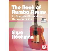 The Book of Rumba Strums for Spanish, Classical and Flamenco Guitar