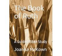 The Book of Ruth: A Guided Bible Study