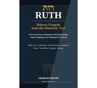 The Book of Ruth: A Hebrew Exegesis from the Masoretic Text