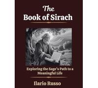 THE BOOK OF SIRACH: Exploring the Sage's Path to a Meaningful Life: 4