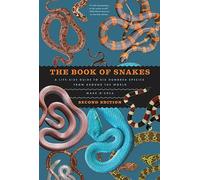 The Book of Snakes: A Life-Size Guide to Six Hundred Species from Around the World