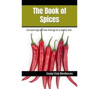 The Book of Spices: Old teachings and new findings for a healthy diet