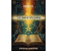 The Book of Splendours by Eliphas Levi