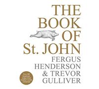 The Book of St John: Over 100 brand new recipes from London’s iconic restaurant