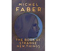 The Book of Strange New Things [Lingua inglese]: Michel Faber