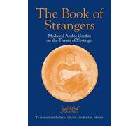 The Book of Strangers: Medieval Arabic Graffiti on the Theme of Nostalgia