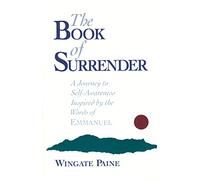 The Book of Surrender: A Journey to Self-Awareness Inspired by the Words of Emmanuel