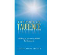 The Book of Taurence: Walking in Peace in a Warlike Environment