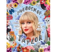 The Book of Taylor : 50 reasons Taylor Swift rules the world