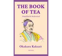 The Book of Tea: Simplified and Modernised