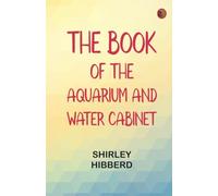 The Book of the Aquarium and Water Cabinet
