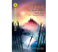 Gene Wolfe The Book Of The New Sun: Volume 1 (Tascabile) S.F. Masterworks