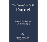 The Book of the Profit Daniel: King James Version (KJV) · Large Print Edition · 16-Point Type