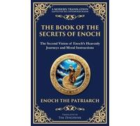 The Book of the Secrets of Enoch (Enoch II): A Visionary Journey Through Heaven and Divine Mysteries: 127