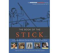 The Book of the stick - Part 1 (Black & White Paperback): A Comprehensive Survey of the World's Stick Arts