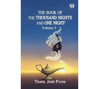 The Book Of The Thousand Nights And One Night: Volume I