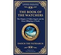 The Book of the Watchers: Divine Mysteries of the Angels and the Origins of Humanity: 130