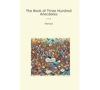 The Book of Three Hundred Anecdotes