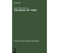 The Book Of Tobit: Texts From The Principal Ancient and Medieval Traditions: 3