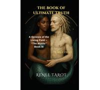 The Book of Ultimate Truth: A Genesis of the Living Field