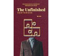 The Book of Unfinished Sentences: An Interactive Journey of Imagination and Creativity: Explore, Complete, and Share Your Own Endings