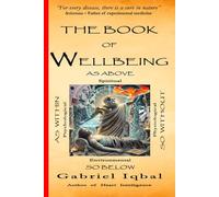 The Book of Wellbeing: As above, so below, as within, so without